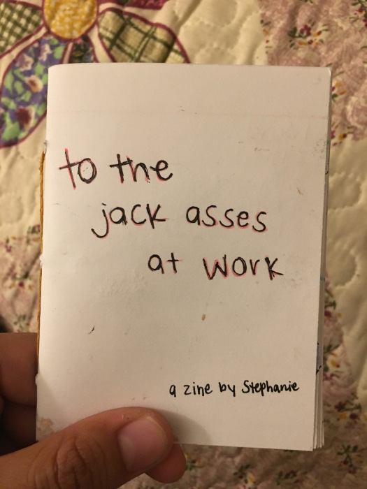 cover of Stephanie Valdivia's zine "To the Jack Asses at Work"